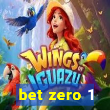 bet zero 1